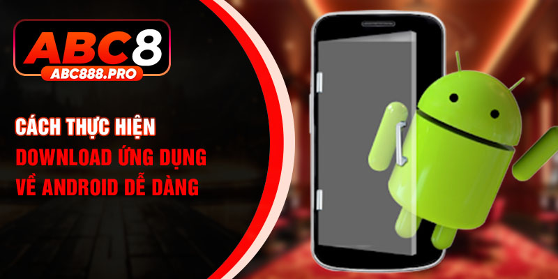 Cách thực hiện download ứng dụng về Android dễ dàng