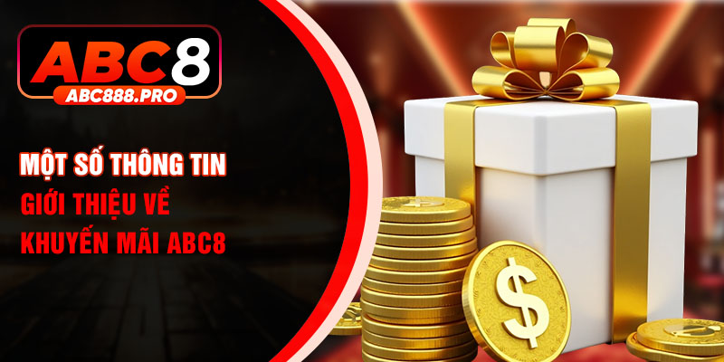 Một số thông tin giới thiệu về khuyến mãi ABC8