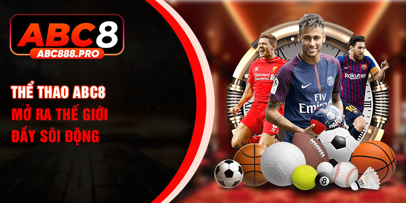 Thể thao ABC8 mở ra thế giới đầy sôi động