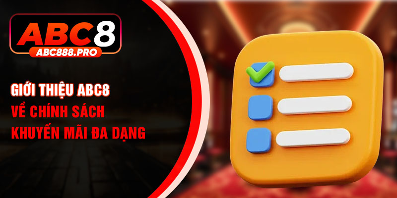 Giới thiệu ABC8 về chính sách khuyến mãi đa dạng