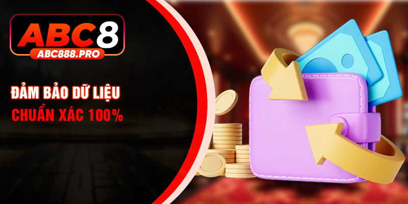 Đảm bảo dữ liệu chuẩn xác 100%